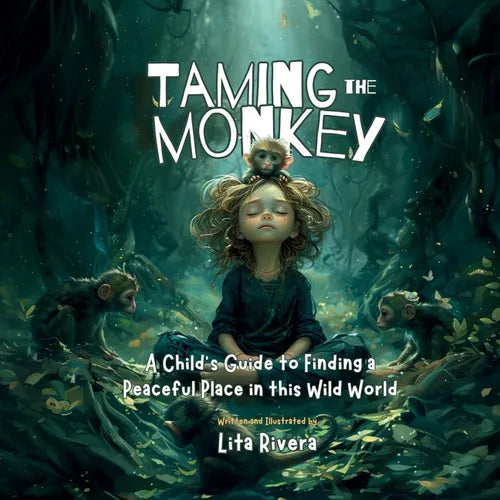 Taming the Monkey: A Child's Guide to Finding a Peaceful Place in this Wild World - Paperback