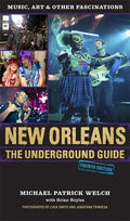 New Orleans: The Underground Guide, 4th Edition - Paperback
