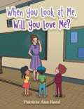 When You Look at Me, Will You Love Me? - Paperback
