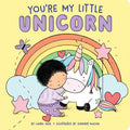 You're My Little Unicorn - Board Book