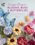Crepe Paper Blooms, Bugs and Butterflies: Over 20 Colourful Paper Projects from Miss Petal & Bloom - Paperback