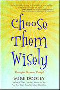 Choose Them Wisely: Thoughts Become Things! - Paperback