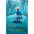 The Trouble with You - Hardcover