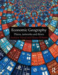 Economic Geography: Places, Networks and Flows - Paperback