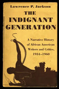 The Indignant Generation: A Narrative History of African American Writers and Critics, 1934-1960 - Hardcover