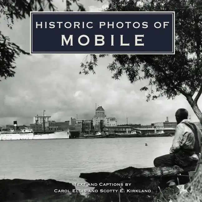 Historic Photos of Mobile - Hardcover