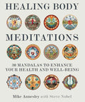 Healing Body Meditations: 30 Mandalas to Enhance Your Health and Well-Being - Paperback