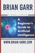 A Beginner's Guide to Artificial Intelligence: for Boomers and Boards - Paperback