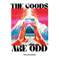 The Goods are Odd: A Comical Yet Disturbing Book - Paperback