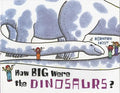 How Big Were the Dinosaurs? - Paperback