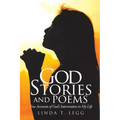 God Stories and Poems: True Accounts of God's Intervention in My Life - Paperback