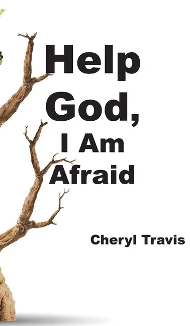 Help God, I Am Afraid - Hardcover