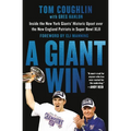 A Giant Win: Inside the New York Giants' Historic Upset Over the New England Patriots in Super Bowl XLII - Paperback