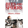 Bees and Spiders: Applied Cultural Awareness and the Art of Cross-Cultural Influence - Hardcover