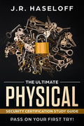 The Ultimate Physical Security Certification Study Guide: : Pass on Your First Try! - Paperback