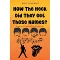 How The Heck Did They Get Those Names? - Paperback