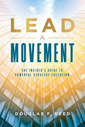 Lead A Movement: The Insider's Guide to Powerful Strategy Execution - Paperback