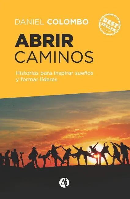 Abrir caminos: Historias para inspirar sueños y formar líderes - Paperback
