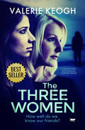 The Three Women: A Jaw-Dropping Psychological Suspense Thriller - Paperback