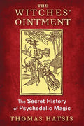 The Witches' Ointment: The Secret History of Psychedelic Magic - Paperback