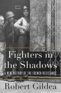 Fighters in the Shadows: A New History of the French Resistance - Hardcover