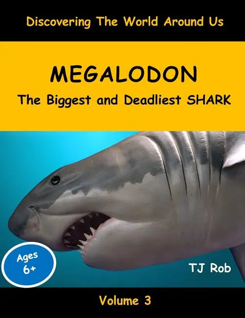 Megalodon: The Biggest and Deadliest SHARK (Age 5 - 8) - Paperback