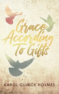 Grace According To Gifts - Paperback