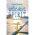 Unbroken Spirit: Legacy of Courage - Paperback