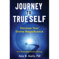 Journey to True Self: Discover Your Divine Magnificence - Paperback