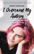 I Overcame My Autism and All I Got Was This Lousy Anxiety Disorder: A Memoir - Paperback