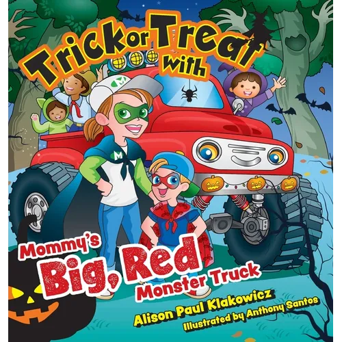Trick or Treat with Mommy's Big, Red Monster Truck - Hardcover