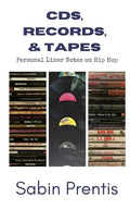 CDs, Records, & Tapes: Personal Liner Notes on Hip Hop - Paperback