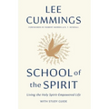 School of the Spirit: Living the Holy Spirit-Empowered Life - Paperback