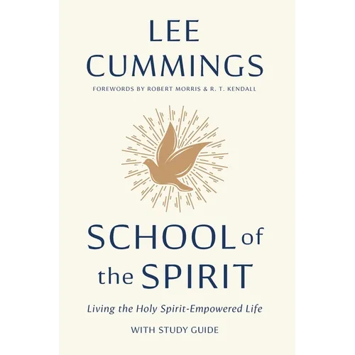 School of the Spirit: Living the Holy Spirit-Empowered Life - Paperback