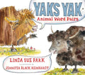 Yaks Yak: Animal Word Pairs - Hardcover