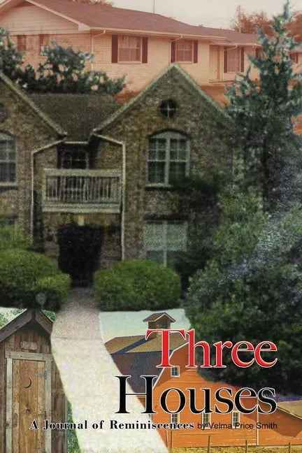 Three Houses/Hou3zez: A Journal of Reminiscences - Paperback