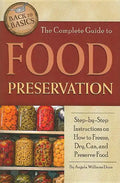 The Complete Guide to Food Preservation: Step-By-Step Instructions on How to Freeze, Dry, Can, and Preserve Food - Paperback