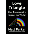 Love Triangle: How Trigonometry Shapes the World - Hardcover