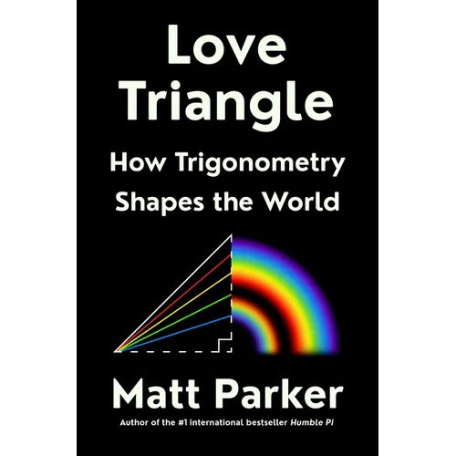 Love Triangle: How Trigonometry Shapes the World - Hardcover