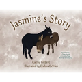 Jasmine's Story: Inspired by a True Event at Living Free Animal Sanctuary - Paperback