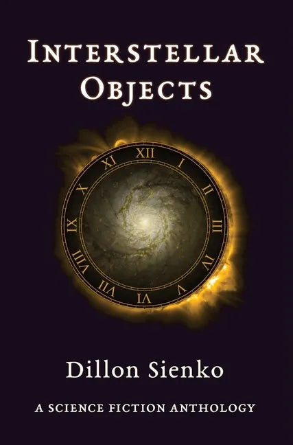 Interstellar Objects: A Science Fiction Anthology - Hardcover