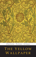 The Yellow Wallpaper - Hardcover