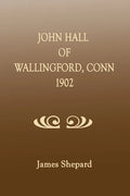 John Hall of Wallingford, Connecticut - Paperback