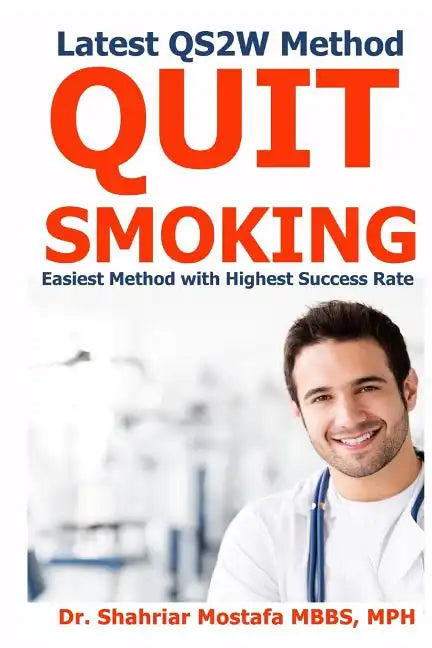 Quit Smoking in 2 Weeks: Latest QS2W Method, Easiest Method with Highest Success rate - Paperback