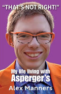 That's Not Right!: My Life Living with Asperger's - Paperback