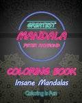 Insane Mandalas Coloring Book (Coloring Is Fun) - Paperback