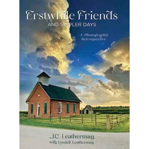 Erstwhile Friends and Simpler Days: A Photographic Retrospective - Hardcover