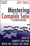 Mastering the Complex Sale: How to Compete and Win When the Stakes Are High! - Hardcover