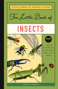The Little Book of Insects: A Guide to Beetles, Flies, Ants, Bees, and More - Hardcover