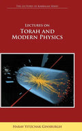 Lectures on Torah and Modern Physics (the Lectures in Kabbalah Series) - Hardcover